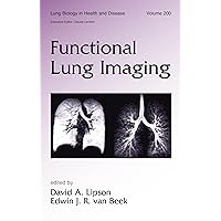 Functional Lung Imaging (Lung Biology in Health Book 200) Functional Lung Imaging (Lung Biology in Health Book 200) Kindle Hardcover Paperback