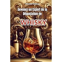 Devenez Un Expert De La Dégustation De Whisky: Découvrez les distilleries et whiskys incontournables, avec leur notes de dégustation. (Découverte et Dégustation du Whisky) (French Edition) Devenez Un Expert De La Dégustation De Whisky: Découvrez les distilleries et whiskys incontournables, avec leur notes de dégustation. (Découverte et Dégustation du Whisky) (French Edition) Kindle Hardcover Paperback