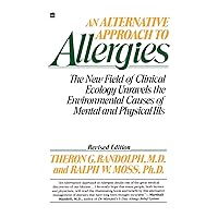 Alternative Approach to Allergies, An: The New Field of Clinical Ecology Unravels the Environmental Causes of Alternative Approach to Allergies, An: The New Field of Clinical Ecology Unravels the Environmental Causes of Paperback Hardcover Mass Market Paperback