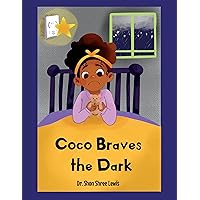 Coco Braves the Dark Coco Braves the Dark Kindle Hardcover Paperback