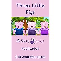 Three Little Pigs (Bedtime Stories For Kids) Three Little Pigs (Bedtime Stories For Kids) Kindle