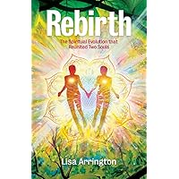 Rebirth: The Spiritual Evolution that Reunited Two Souls
