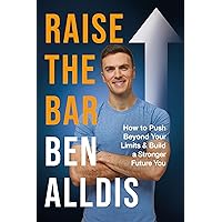 Raise The Bar: How to Push Beyond Your Limits and Build a Stronger Future You (English Edition) Raise The Bar: How to Push Beyond Your Limits and Build a Stronger Future You (English Edition) Kindle Edition Audible Audiobooks Hardcover Paperback