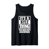 It's A Kyle Thing You Wouldn't Understand Tank Top
