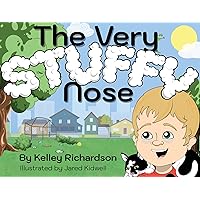 The Very Stuffy Nose: I'll keep my mouth closed and I'll breathe through my nose. The Very Stuffy Nose: I'll keep my mouth closed and I'll breathe through my nose. Paperback Kindle