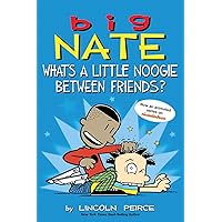 Big Nate: What's a Little Noogie Between Friends? (Volume 16) Big Nate: What's a Little Noogie Between Friends? (Volume 16) Paperback Kindle Hardcover