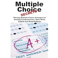 Multiple Choice Secrets!: Winning Multiple Choice Strategies for Any Test! Multiple Choice Secrets!: Winning Multiple Choice Strategies for Any Test! Paperback