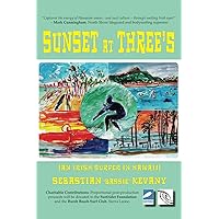 Sunset at Three's: An Irish Surfer in Hawaii Sunset at Three's: An Irish Surfer in Hawaii Paperback