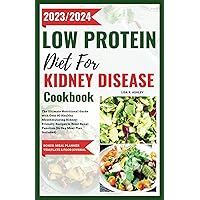 Low Protein Diet For Kidney Disease: The Ultimate Nutritional Guide with Over 80 Healthy Mouthwatering Kidney-Friendly Recipes to Boost Renal Function ... Meal Plan Included) (The Kidney Fuel Formula) Low Protein Diet For Kidney Disease: The Ultimate Nutritional Guide with Over 80 Healthy Mouthwatering Kidney-Friendly Recipes to Boost Renal Function ... Meal Plan Included) (The Kidney Fuel Formula) Paperback Kindle Hardcover