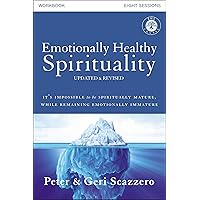 Emotionally Healthy Spirituality Workbook, Updated Edition: Discipleship that Deeply Changes Your Relationship with God Emotionally Healthy Spirituality Workbook, Updated Edition: Discipleship that Deeply Changes Your Relationship with God Paperback