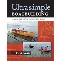 Ultrasimple Boat Building: 17 Plywood Boats Anyone Can Build Ultrasimple Boat Building: 17 Plywood Boats Anyone Can Build Paperback Kindle