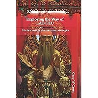 Exploring the Way of Lao Tzu: His destination, directions and strategies (Ways of the World)