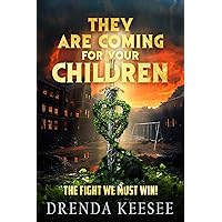 They Are Coming For Your Children: The Fight We Must Win! They Are Coming For Your Children: The Fight We Must Win! Paperback Kindle Hardcover