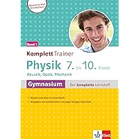 Klett KomplettTrainer Gymnasium Physik 7.-10. Klasse. Band 1: Akustik, Optik, Mechanik.: Der komplette Lernstoff