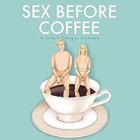 Sex Before Coffee: A Guide to Dating in Scandinavia Sex Before Coffee: A Guide to Dating in Scandinavia Audible Audiobook Kindle Paperback