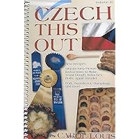 Czech This Out Vol. 3- State Fair Winning Czech Recipes -Pictures/Instructions how to make kolaches/rolls/braids, strudel