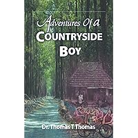 Adventures of a Countryside Boy (An Adventurous Life)