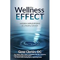 The Wellness Effect: Hidden Implications of a Healthy Lifestyle The Wellness Effect: Hidden Implications of a Healthy Lifestyle Kindle Paperback