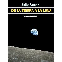 De la Tierra a la Luna (E-Bookarama Clásicos) (Spanish Edition) De la Tierra a la Luna (E-Bookarama Clásicos) (Spanish Edition) Kindle Paperback Audible Audiobook Hardcover Audio CD