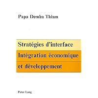Stratégies d'interface: Intégration économique et développement (French Edition) Stratégies d'interface: Intégration économique et développement (French Edition) Paperback