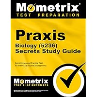 Praxis Biology (5236) Secrets Study Guide: Exam Review and Practice Test for the Praxis Subject Assessments Praxis Biology (5236) Secrets Study Guide: Exam Review and Practice Test for the Praxis Subject Assessments Paperback Kindle