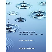 The Art of Insight in Science and Engineering: Mastering Complexity (Mit Press) The Art of Insight in Science and Engineering: Mastering Complexity (Mit Press) Paperback