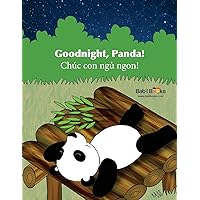 Goodnight, Panda: Chúc con ngủ ngon! : Babl Children's Books in Vietnamese and English Goodnight, Panda: Chúc con ngủ ngon! : Babl Children's Books in Vietnamese and English Paperback Kindle