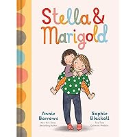 Stella & Marigold (Stella and Marigold) Stella & Marigold (Stella and Marigold) Kindle Hardcover