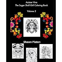 Azúcar Viva: A Journey into Vibrant Life and Color Volume 2 Azúcar Viva: A Journey into Vibrant Life and Color Volume 2 Paperback