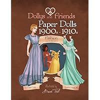 Dollys and Friends paper dolls: 1900s - 1910s Fashion Wardrobe No: 1 Dollys and Friends paper dolls: 1900s - 1910s Fashion Wardrobe No: 1 Paperback