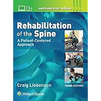 Rehabilitation of the Spine: A Patient-Centered Approach Rehabilitation of the Spine: A Patient-Centered Approach Hardcover Kindle