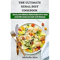 MASTERING THE ART OF RENAL DIET COOKING: Savory and delicious dishes balanced to meet renal diet needs and beat renal diseases. MASTERING THE ART OF RENAL DIET COOKING: Savory and delicious dishes balanced to meet renal diet needs and beat renal diseases. Kindle Paperback