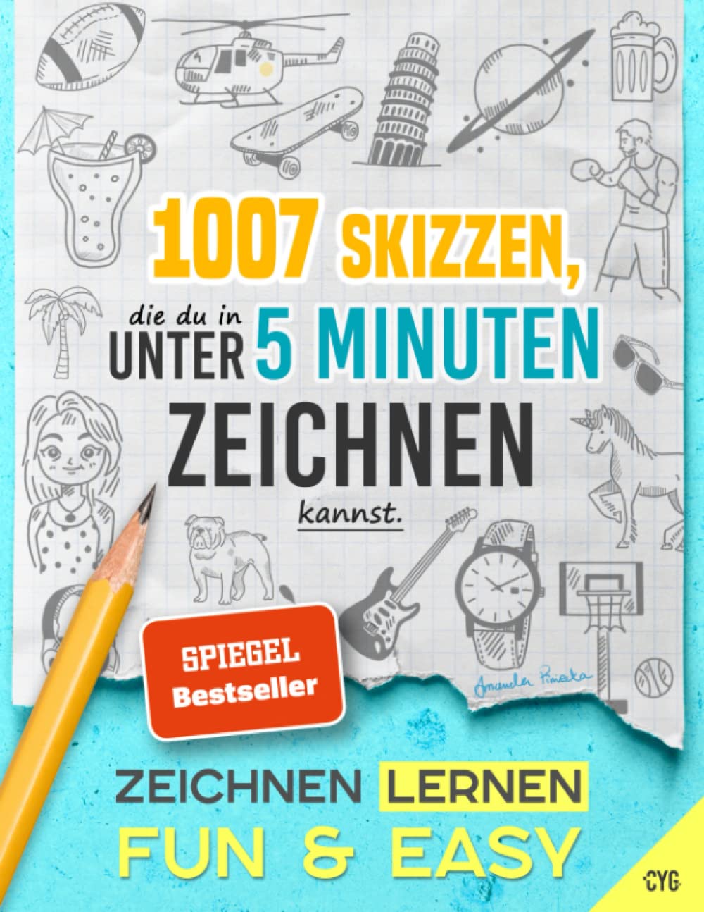 Zeichnen Lernen - Fun & Easy: 1007 Skizzen, die du in unter 5 Minuten zeichnen kannst (in drei Schwierigkeitsstufen; für Kinder und Erwachsene) (German Edition)