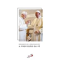 A profissão da fé (Catequeses do Papa Francisco) (Portuguese Edition) A profissão da fé (Catequeses do Papa Francisco) (Portuguese Edition) Kindle Paperback