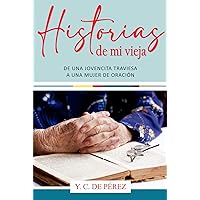 Historias de Mi Vieja (Spanish Edition) Historias de Mi Vieja (Spanish Edition) Kindle Paperback