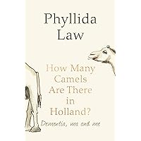 How Many Camels Are There in Holland?: Dementia, Ma and Me How Many Camels Are There in Holland?: Dementia, Ma and Me Kindle Audible Audiobook Hardcover