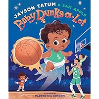 Baby Dunks-a-Lot: A Picture Book Baby Dunks-a-Lot: A Picture Book Hardcover Kindle