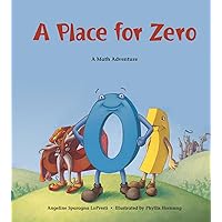 A Place for Zero (Charlesbridge Math Adventures) A Place for Zero (Charlesbridge Math Adventures) Paperback Kindle Hardcover