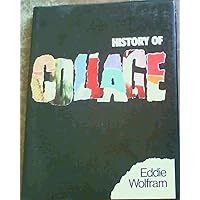 History of collage: An anthology of collage, assemblage, and event structures History of collage: An anthology of collage, assemblage, and event structures Hardcover