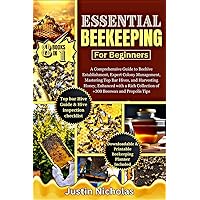 Essential Beekeeping for beginners: [8 in 1] A Comprehensive Guide to Beehive Establishment, Expert Colony Techniques, Mastering Top Bar Hives, and Harvesting Honey, Essential Beekeeping for beginners: [8 in 1] A Comprehensive Guide to Beehive Establishment, Expert Colony Techniques, Mastering Top Bar Hives, and Harvesting Honey, Kindle Paperback Hardcover