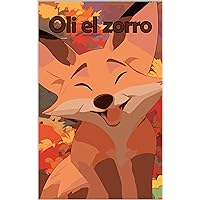 Oli el zorro (Spanish Edition) Oli el zorro (Spanish Edition) Kindle Paperback