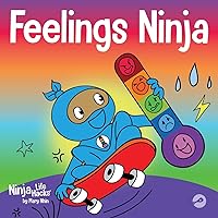 Feelings Ninja: A Social, Emotional Children's Book About Emotions and Feelings - Sad, Anger, Anxiety (Ninja Life Hacks)