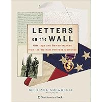 Letters on the Wall: Offerings and Remembrances from the Vietnam Veterans Memorial Letters on the Wall: Offerings and Remembrances from the Vietnam Veterans Memorial Kindle Hardcover