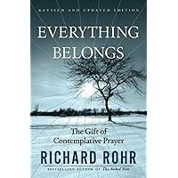 Everything Belongs: The Gift of Contemplative Prayer Everything Belongs: The Gift of Contemplative Prayer Paperback Audible Audiobook Kindle Preloaded Digital Audio Player