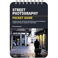 Street Photography: Pocket Guide: Camera Setup, Shooting Approaches and Techniques, Street Portraits, Projects, and More (The Pocket Guide Series for Photographers Book 23) Street Photography: Pocket Guide: Camera Setup, Shooting Approaches and Techniques, Street Portraits, Projects, and More (The Pocket Guide Series for Photographers Book 23) Kindle Pocket Book