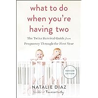 What to Do When You're Having Two: The Twins Survival Guide from Pregnancy Through the First Year What to Do When You're Having Two: The Twins Survival Guide from Pregnancy Through the First Year Paperback Kindle Audible Audiobook Spiral-bound MP3 CD