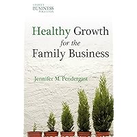 Healthy Growth for the Family Business (A Family Business Publication) Healthy Growth for the Family Business (A Family Business Publication) Kindle Hardcover Paperback