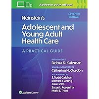 Neinstein's Adolescent and Young Adult Health Care: A Practical Guide Neinstein's Adolescent and Young Adult Health Care: A Practical Guide Hardcover Kindle