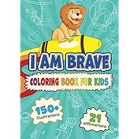 I am Brave: Coloring Book for Kids I am Brave: Coloring Book for Kids Paperback