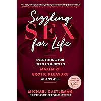 Sizzling Sex for Life: Everything You Need to Know to Maximize Erotic Pleasure at Any Age Sizzling Sex for Life: Everything You Need to Know to Maximize Erotic Pleasure at Any Age Hardcover Kindle Audible Audiobook Audio CD